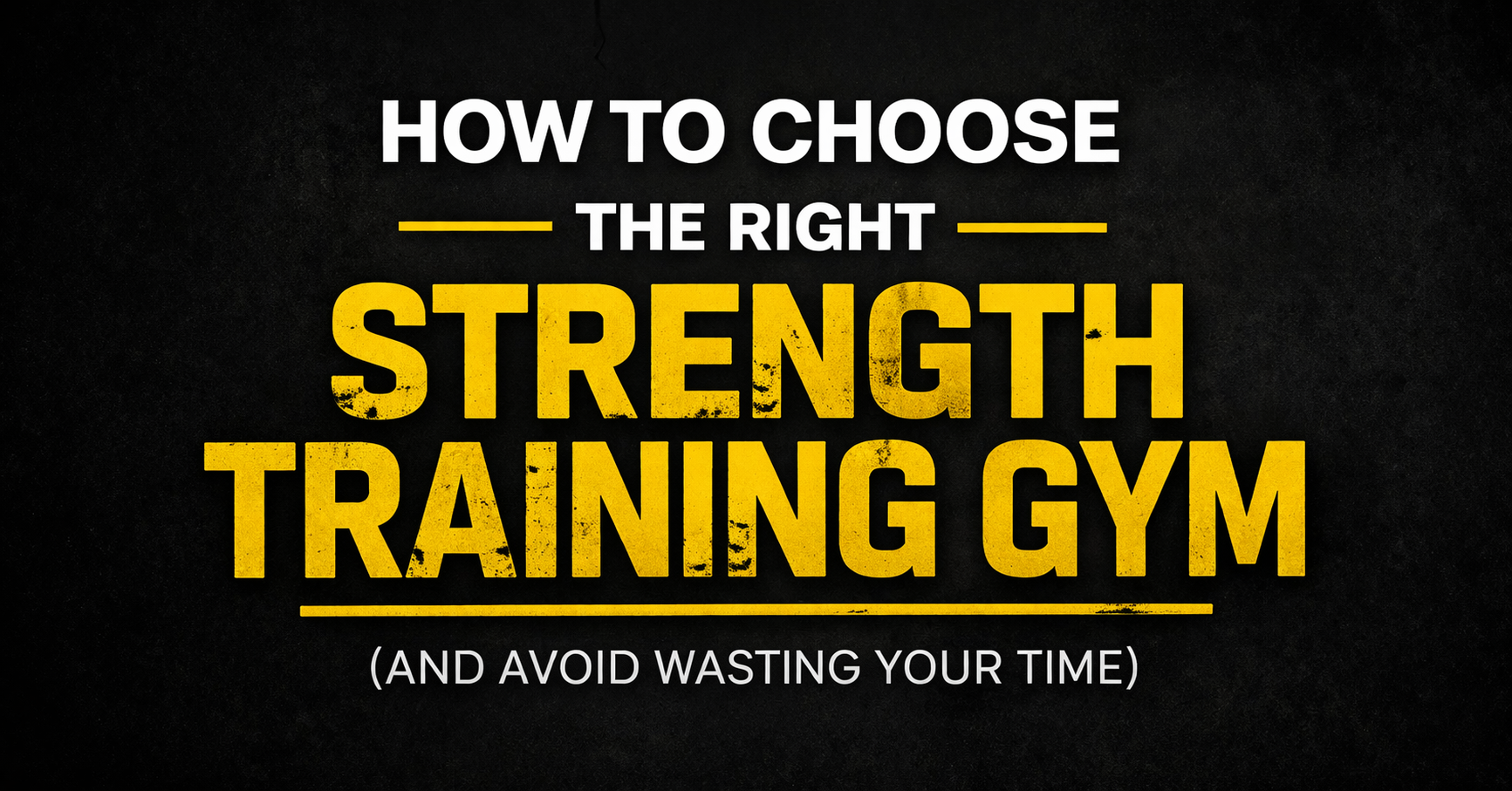 how to choose the right strength training gym for real progress